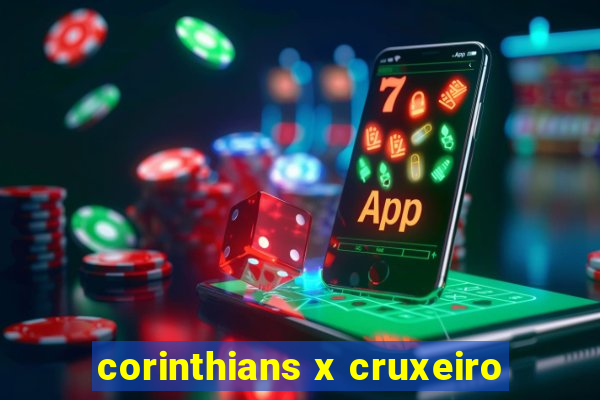 corinthians x cruxeiro