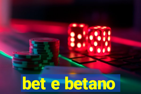 bet e betano