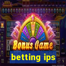 betting ips