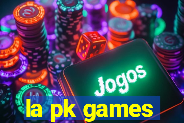 la pk games