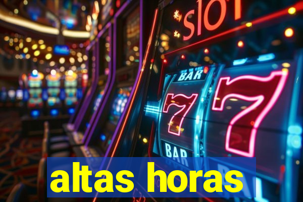 altas horas