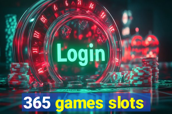 365 games slots