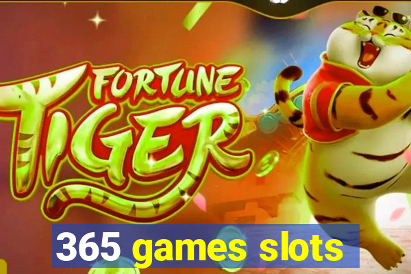 365 games slots