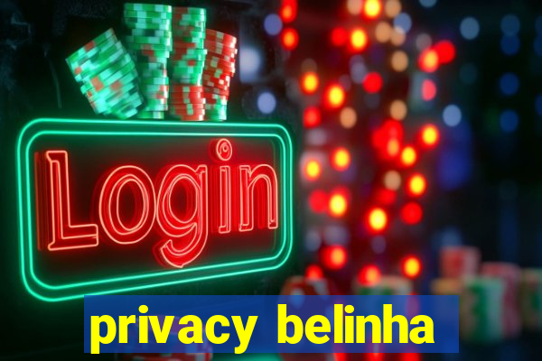 privacy belinha