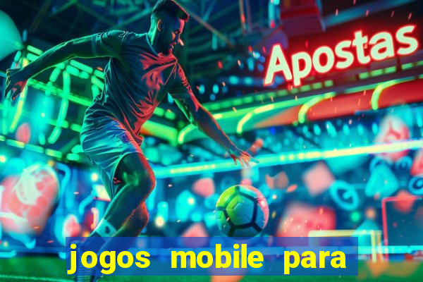 jogos mobile para ganhar dinheiro