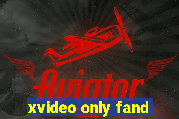 xvideo only fand