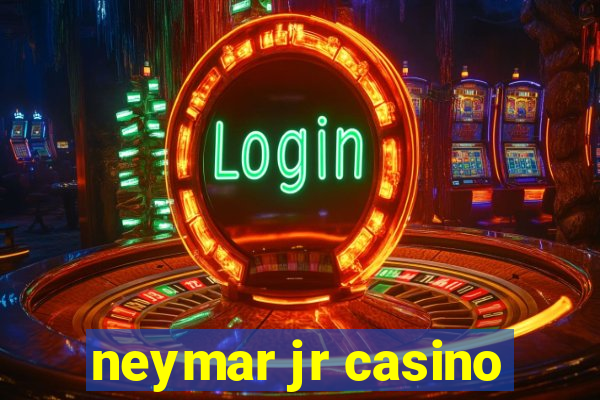 neymar jr casino