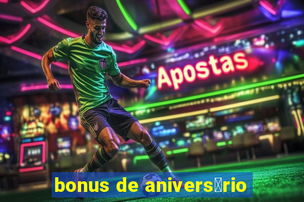 bonus de anivers谩rio