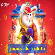 jogos de roleta valendo dinheiro