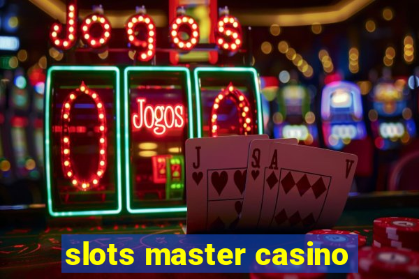 slots master casino