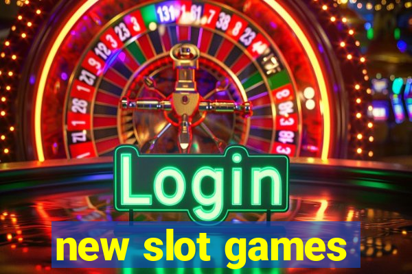 new slot games