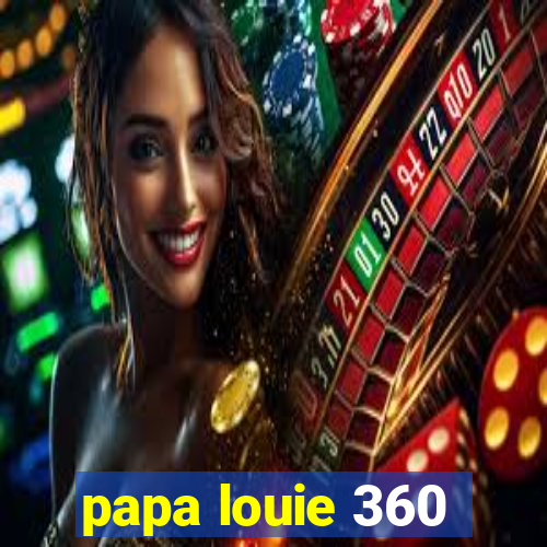 papa louie 360