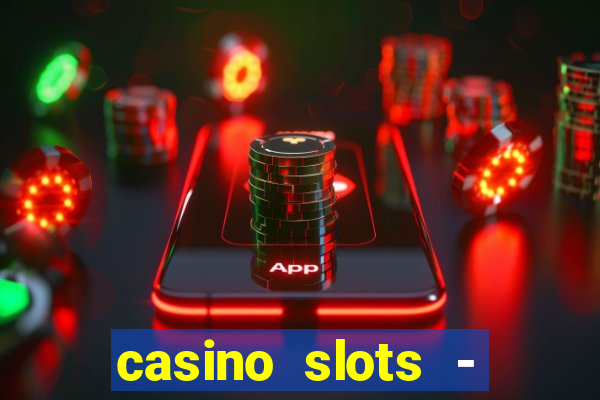 casino slots - jackpot slots