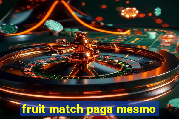 fruit match paga mesmo