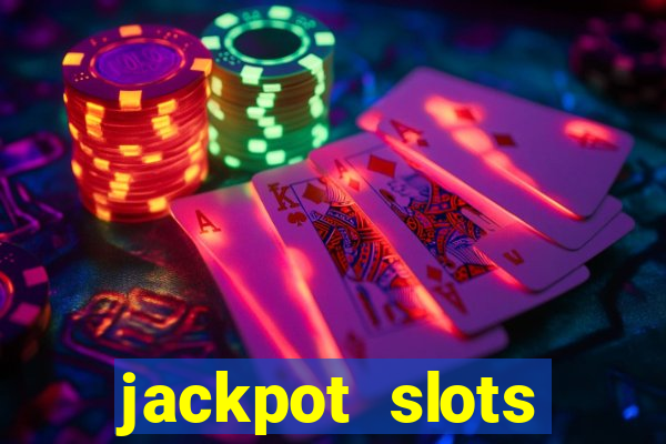 jackpot slots dinheiro real