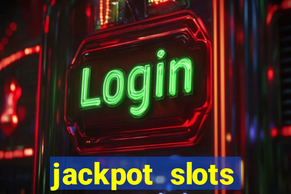 jackpot slots dinheiro real