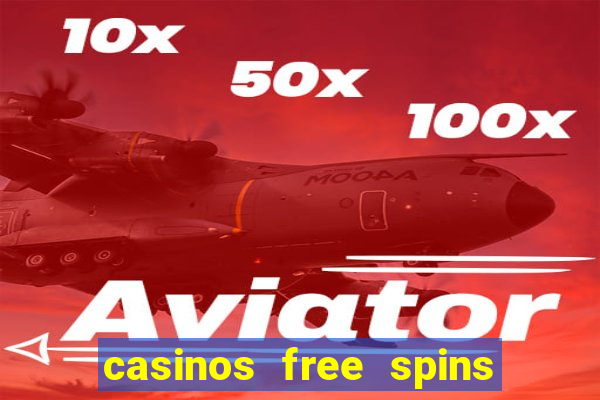 casinos free spins sem deposito