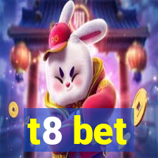 t8 bet