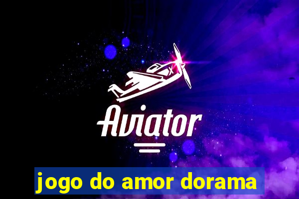 jogo do amor dorama