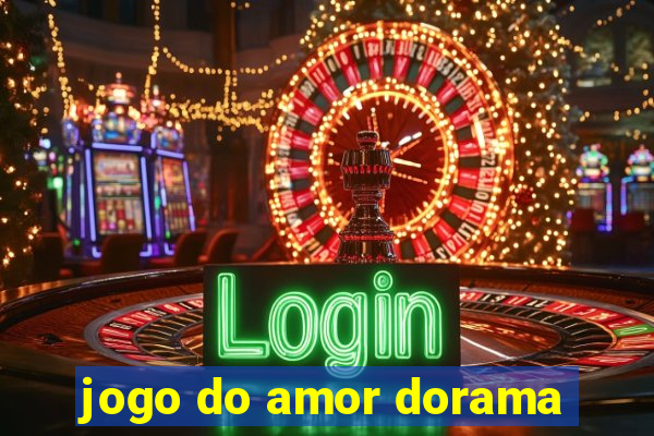 jogo do amor dorama