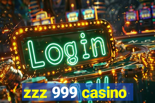 zzz 999 casino