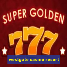 westgate casino resort