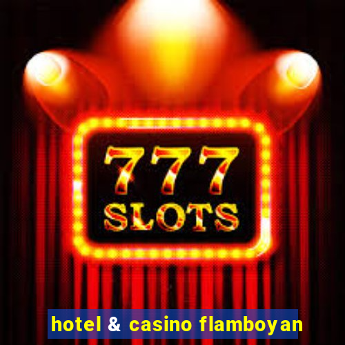 hotel & casino flamboyan