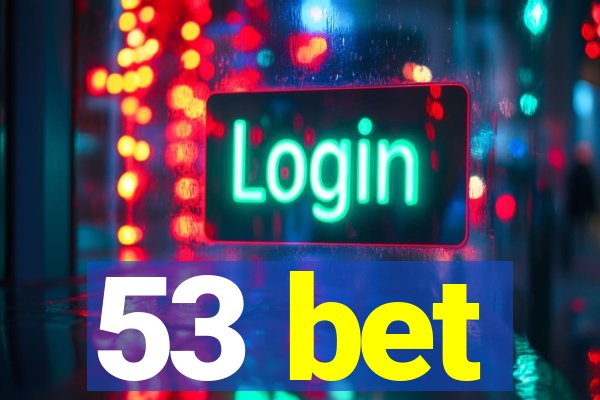 53 bet