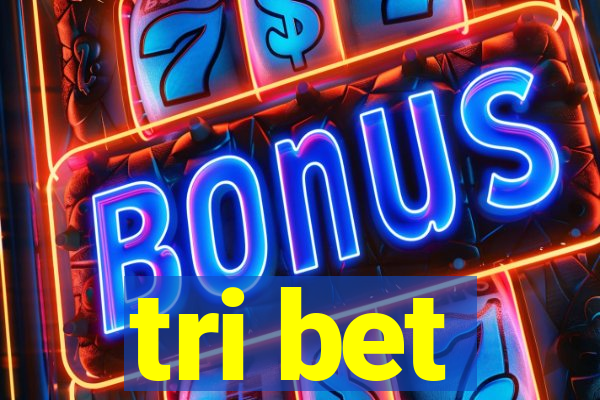 tri bet