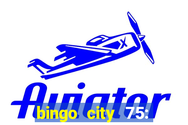 bingo city 75: bingo & slots