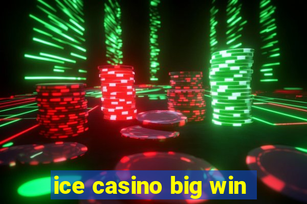 ice casino big win