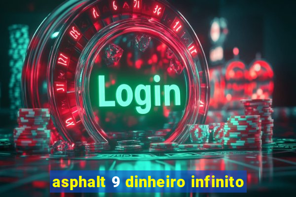 asphalt 9 dinheiro infinito