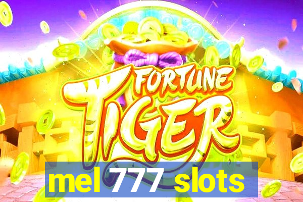 mel 777 slots