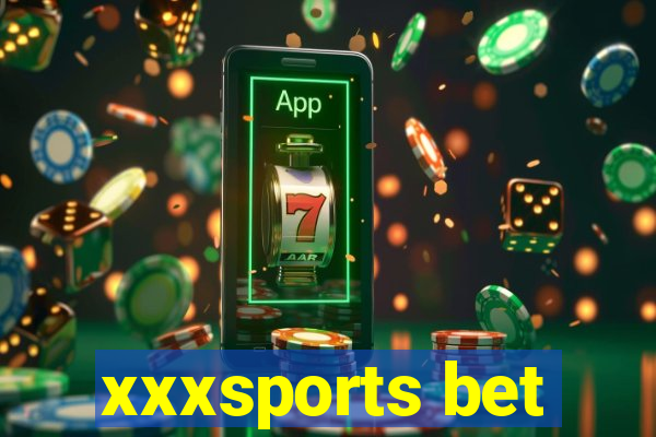 xxxsports bet