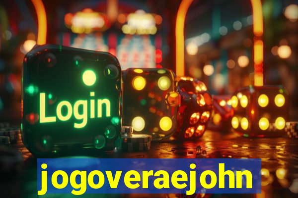 jogoveraejohn