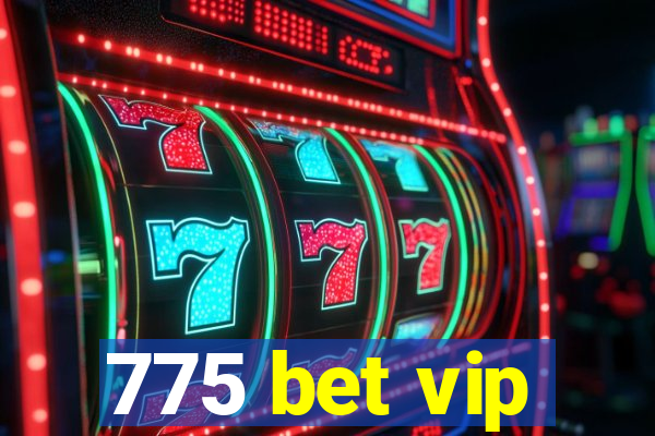 775 bet vip