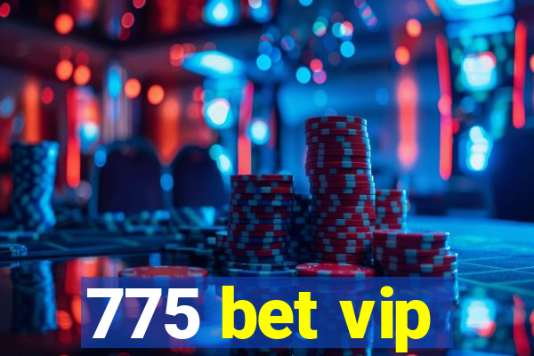 775 bet vip