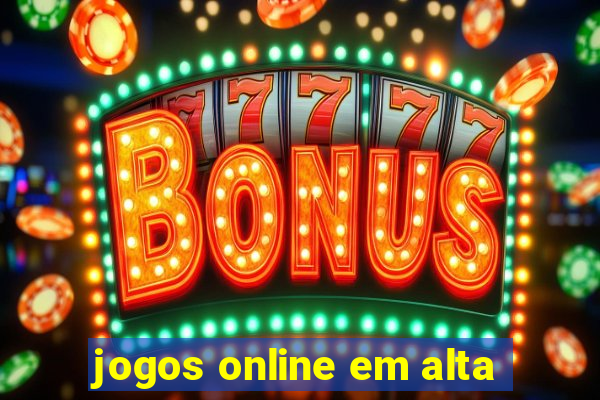 jogos online em alta