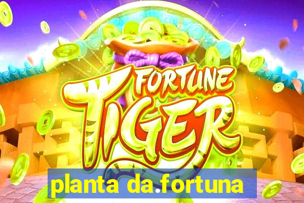 planta da.fortuna