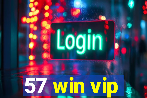 57 win vip