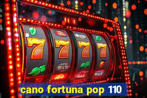 cano fortuna pop 110