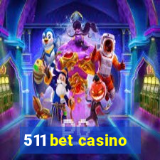 511 bet casino