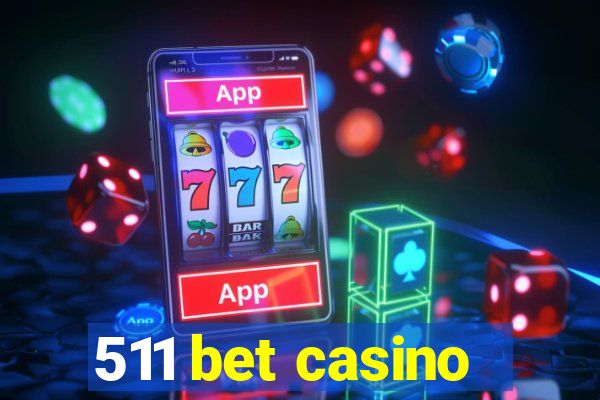 511 bet casino