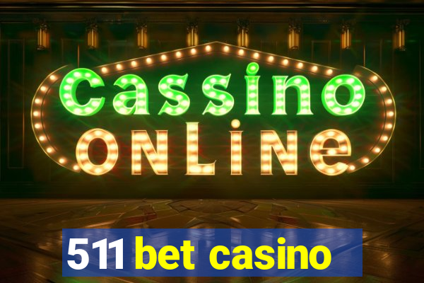 511 bet casino