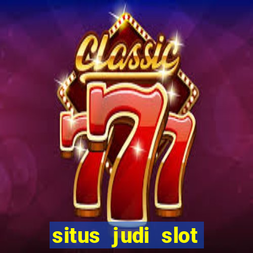 situs judi slot gacor terpercaya