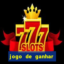 jogo de ganhar dinheiro de verdade slots