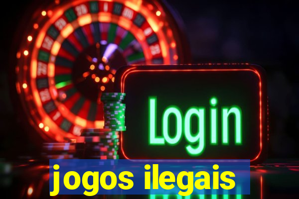 jogos ilegais