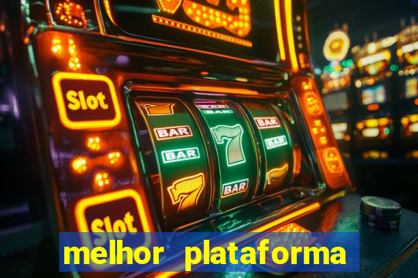 melhor plataforma de jogo do tigrinho