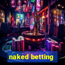 naked betting