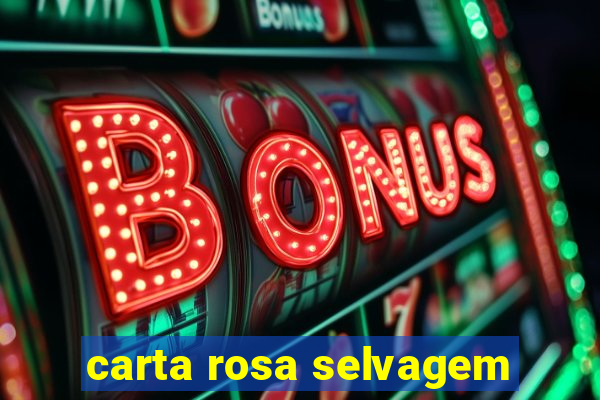 carta rosa selvagem